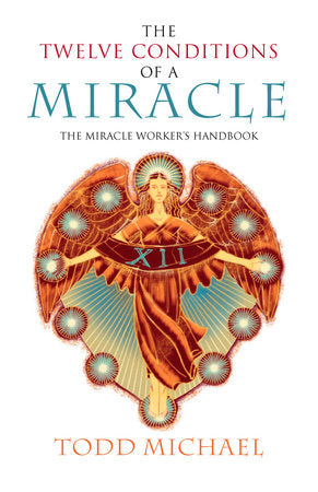 The Twelve Conditions of a Miracle Paperback by Todd Michael