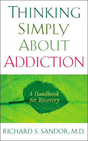 Thinking Simply About Addiction Paperback by Richard Sandor