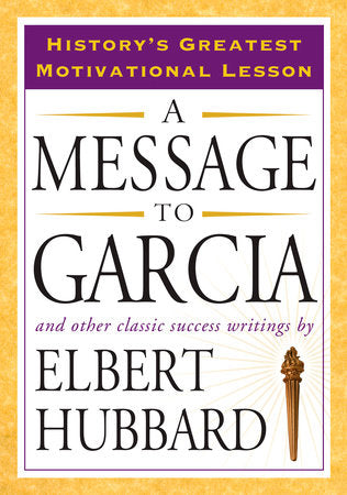 A Message to Garcia Paperback by Elbert Hubbard