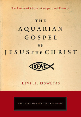 The Aquarian Gospel of Jesus the Christ Paperback by Levi H. Dowling