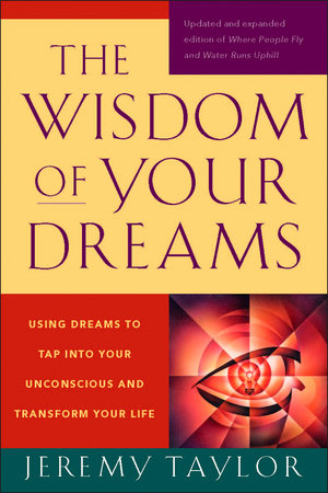 The Wisdom of Your Dreams Paperback by Jeremy Taylor
