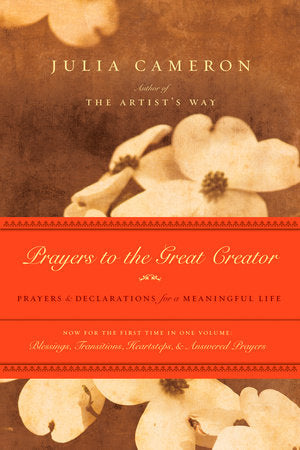 Prayers to the Great Creator Paperback by Julia Cameron