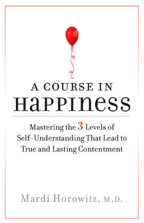 A Course in Happiness Paperback by Mardi Horowitz