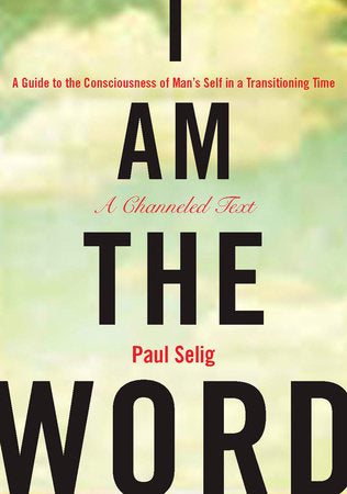 I Am the Word Paperback by Paul Selig
