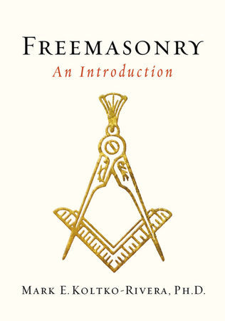 Freemasonry Paperback by Mark E. Koltko-Rivera