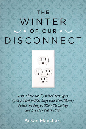 The Winter of Our Disconnect Paperback by Susan Maushart