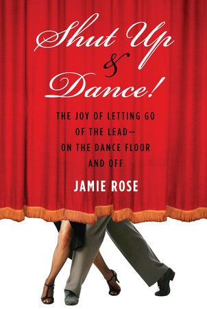 Shut Up and Dance! Paperback by Jamie Rose