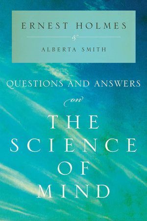 Questions and Answers on the Science of Mind Paperback by Ernest Holmes