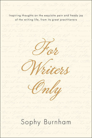 For Writers Only Paperback by Sophy Burnham