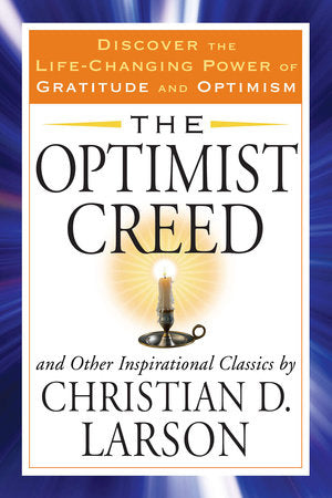 The Optimist Creed and Other Inspirational Classics Paperback by Christian D. Larson