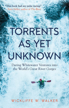 Torrents As Yet Unknown Paperback by Wickliffe W. Walker