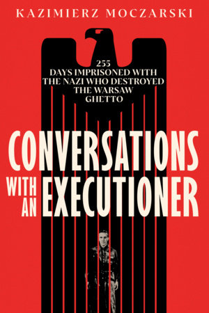 Conversations with an Executioner Paperback by Kazimierz Moczarski