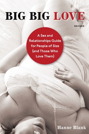 Big Big Love, Revised Paperback by Hanne Blank