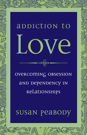 Addiction to Love Paperback by Susan Peabody