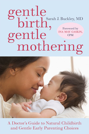 Gentle Birth, Gentle Mothering Paperback by Sarah Buckley