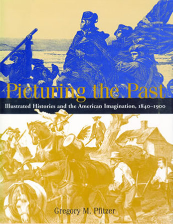 Picturing the Past Hardcover by Gregory M. Pfitzer