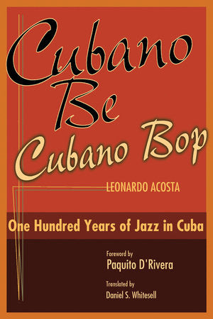Cubano Be, Cubano Bop Hardcover by Leonardo Acosta