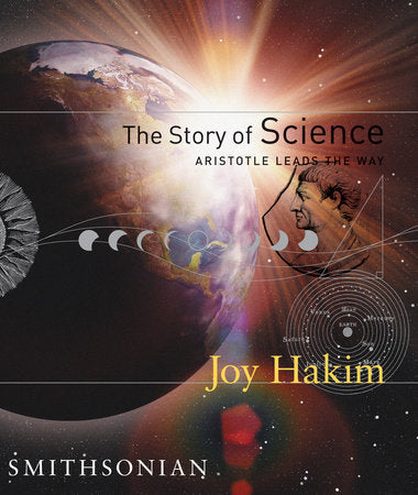 The Story of Science: Aristotle Leads the Way Hardcover by Joy Hakim