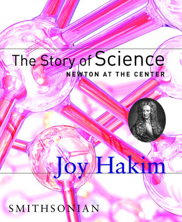 The Story of Science: Newton at the Center Hardcover by Joy Hakim