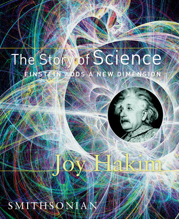The Story of Science: Einstein Adds a New Dimension Hardcover by Joy Hakim