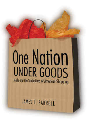 One Nation Under Goods Paperback by James J. Farrell