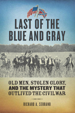 Last of the Blue and Gray Hardcover by Richard A. Serrano