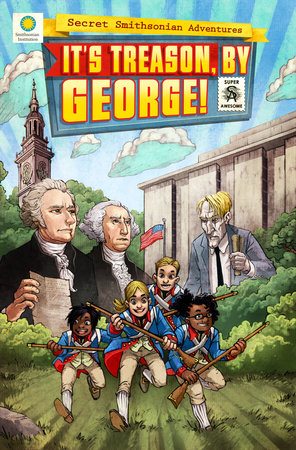 It's Treason, by George! Paperback by Chris Kientz, Steve Hockensmith, and Lee Nielsen