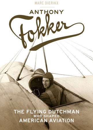 Anthony Fokker Hardcover by Marc Dierikx