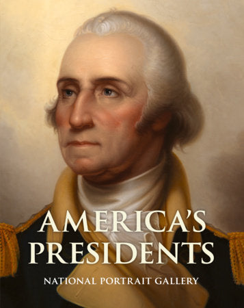 America's Presidents, Second Edition Paperback by National Portrait Gallery