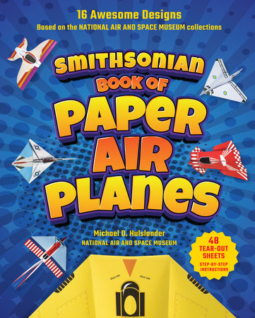 Smithsonian Book of Paper Airplanes Paperback by Michael D. Hulslander