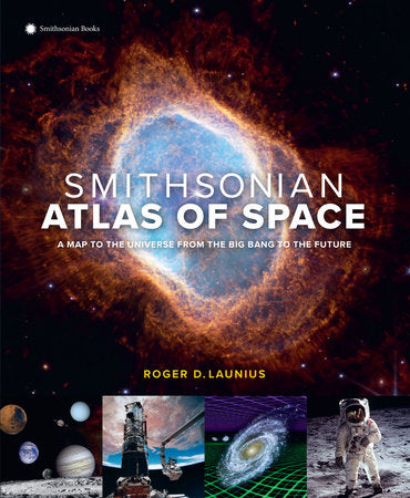 Smithsonian Atlas of Space Hardcover by Roger D. Launius