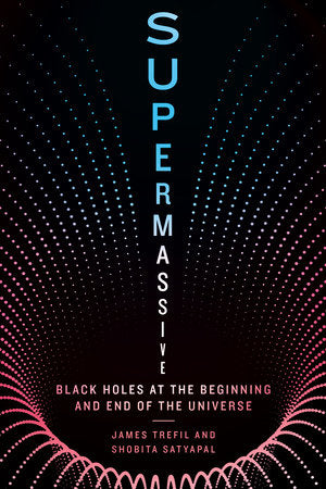 Supermassive Hardcover by James Trefil and Shobita Satyapal
