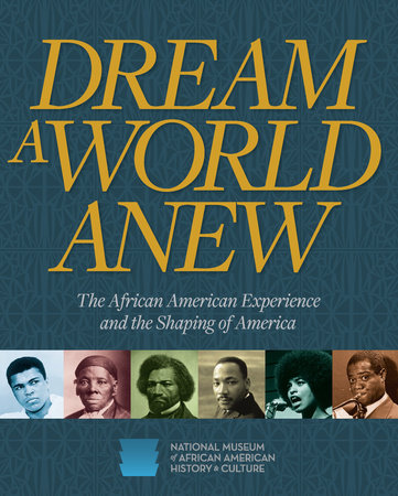 Dream a World Anew Paperback by National Museum of African American History and Culture
