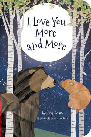 I Love You More and More Board Book by Nicky Benson; illustrated by Jonny Lambert