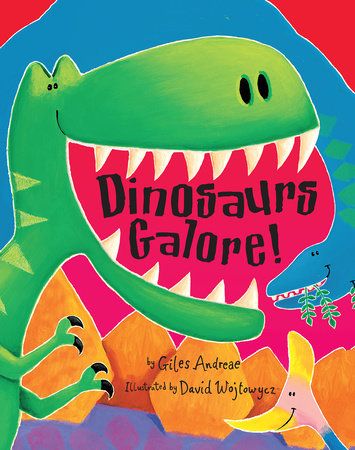 Dinosaurs Galore! Paperback by Giles Andreae; illustrated by David Wojtowycz