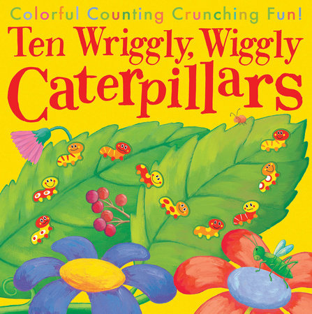 Ten Wriggly, Wiggly Caterpillars Paperback by Tiger Tales; illustrated by Debbie Tarbett