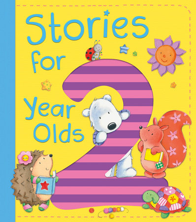 Stories for 2 Year Olds Hardcover by Ewa Lipniacka et al.
