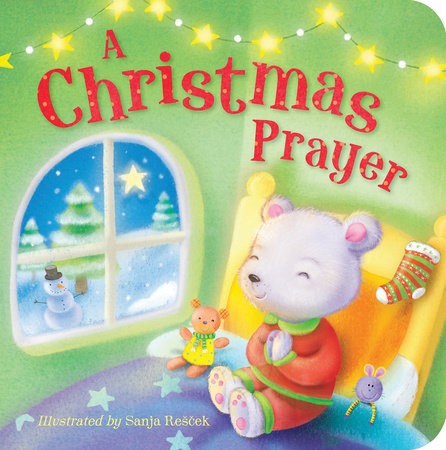A Christmas Prayer Board Book by Tiger Tales; illustrated by Sanja Rescek