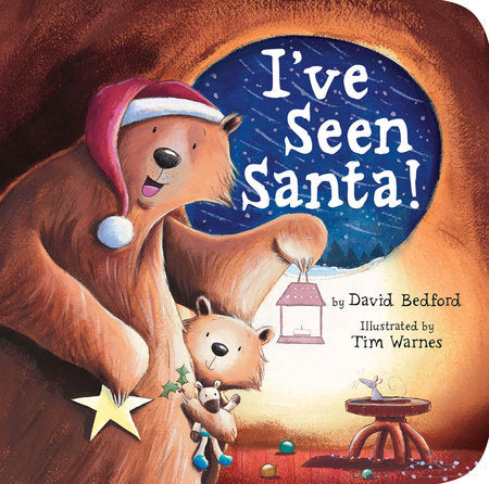 I've Seen Santa! Board Book by David Bedford; illustrated by Tim Warnes