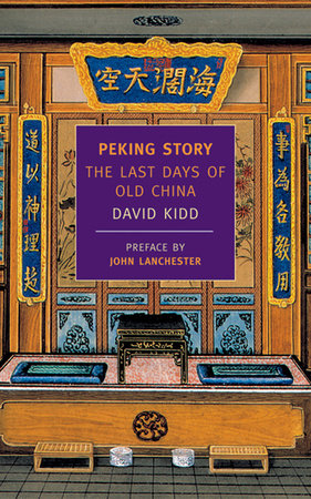 Peking Story Paperback by David Kidd; Preface by John Lanchester