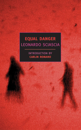 Equal Danger Paperback by Leonardo Sciascia; Introduction by Carlin Romano; Translated by Adrienne Foulke