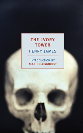 The Ivory Tower Paperback by Henry James; Introduction by Alan Hollinghurst