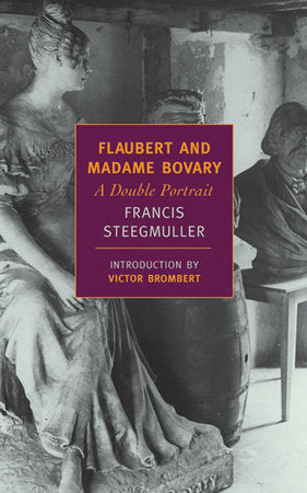 Flaubert and Madame Bovary Paperback by Francis Steegmuller; Introduction by Victor Brombert