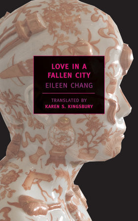 Love in a Fallen City Paperback by Translated by Eileen Chang and Karen S. Kingsbury