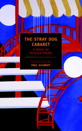 The Stray Dog Cabaret Paperback by translated by Paul Schmidt; edited by Honor Moore and Catherine Ciepiela