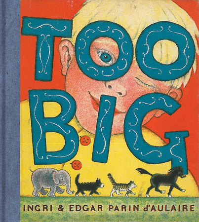 Too Big Hardcover by Ingri and Edgar Parin d'Aulaire