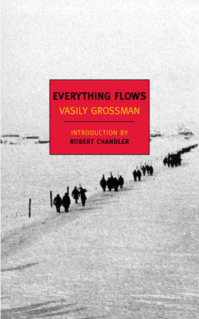 Everything Flows Paperback by Vasily Grossman; Translated from the Russian and with an Introduction by Robert Chandler