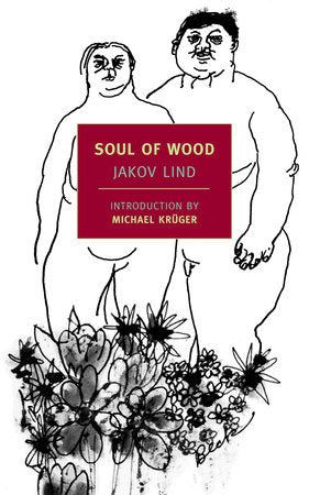 Soul of Wood Paperback by Jakov Lind; Introduction by Michael Kruger; Translated from the German by Ralph Manheim