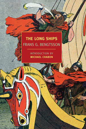 The Long Ships Paperback by Frans G. Bengtsson, Introduction by Michael Chabon, Translated from the Swedish by Michael Meyer