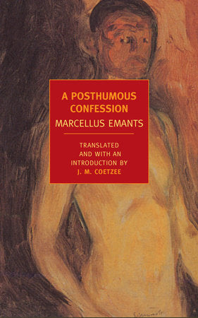 A Posthumous Confession Paperback by Marcellus Emants, Translated from the Dutch and with an Introduction by J.M. Coetzee